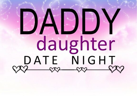 Daddy Daughter Date Night-SOLD OUT